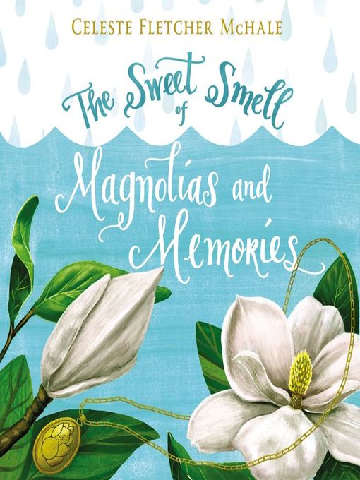 Title details for The Sweet Smell of Magnolias and Memories by Celeste Fletcher McHale - Available